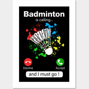 Badminton Is Calling And I Must Go Posters and Art